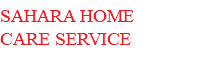 SAHARA HOME CARE SERVICE